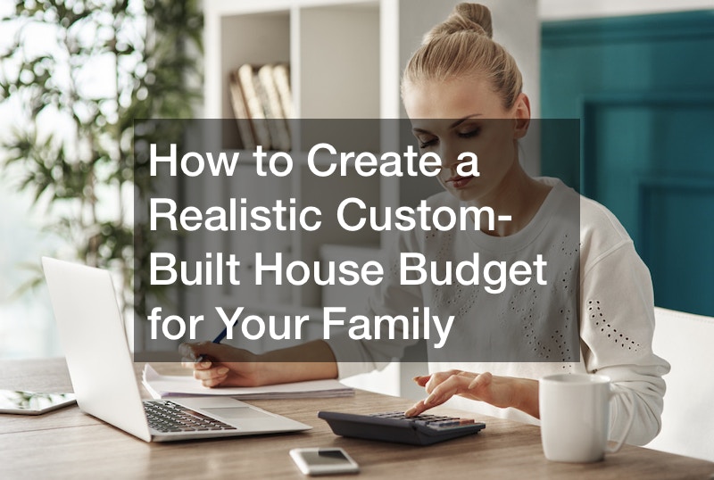 Create a custom-built house budget for your family